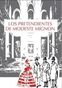 LOS PRETENDIENTES DE MODESTE MIGNON (Paperback)