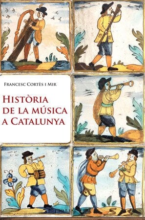HISTORIA DE LA MUSICA A CATALUNYA (Paperback)