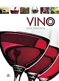 VINO. GUIA PRACTICA (Paperback)