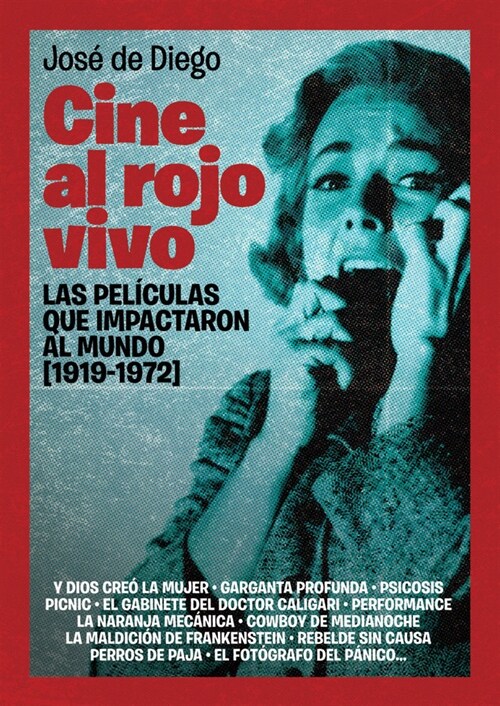 CINE AL ROJO VIVO. LAS PELICULAS QUE IMPACTARON AL MUNDO (Hardcover)