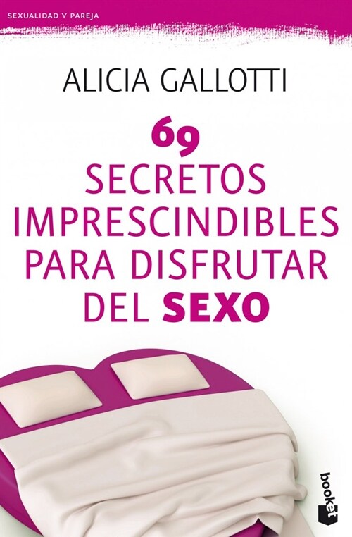 69 SECRETOS IMPRESCINDIBLES PARA DISFRUTAR DEL SEXO (BOOKET) (Paperback)