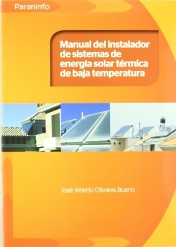 MANUAL DEL INSTALADOR DE SISTEMAS DE ENERGIA SOLAR TERMICA DE BAJA TEMPERATURA (Paperback)