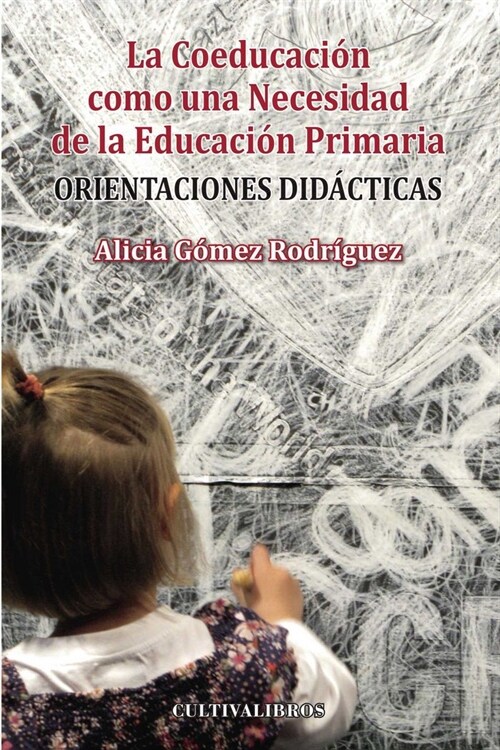 LA COEDUCACION COMO UNA NECESIDAD DE LA EDUCACION PRIMARIA.  ORIENTACIONES DIDACTICAS (Paperback)