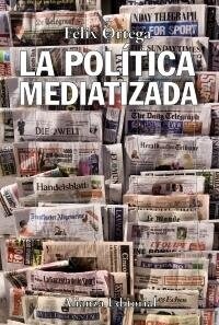 LA POLITICA MEDIATIZADA (Paperback)