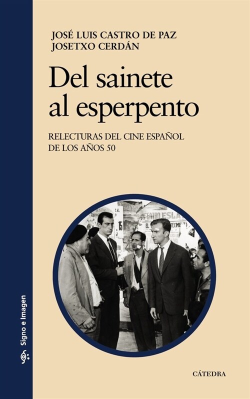 DEL SAINETE AL ESPERPENTO: RELECTURAS DEL CINE ESPANOL DE LOS ANOS 50 (Paperback)