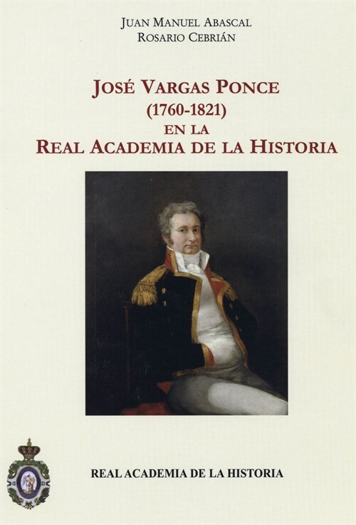 JOSE VARGAS PONCE (1760-1821) EN LA REAL ACADEMIA DE LA HISTORIA (Paperback)