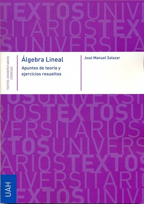 ALGEBRA LINEAL. APUNTES DE TEORIA Y EJERCICIOS RESUELTOS (Paperback)