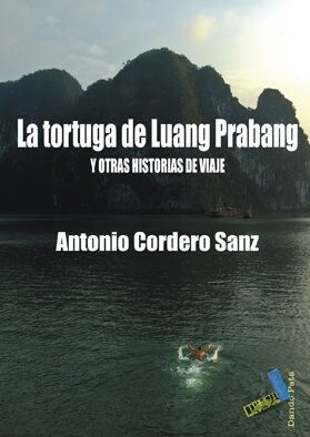 LA TORTUGA DE LUANG PRABANG Y OTRAS HISTORIAS DE VIAJE (Paperback)