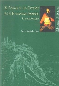EL CANTAR DE LOS CANTARES EN EL HUMANISMO ESPANOL: LA TRADICION JUDIA (Paperback)