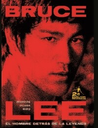 BUCE LEE. EL HOMBRE DETRAS DE LA LEYEDA (Paperback)