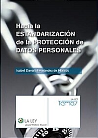 HACIA LA ESTANDARIZACION DE LA PROTECCION DE DATOS PERSONALES (Digital Download)