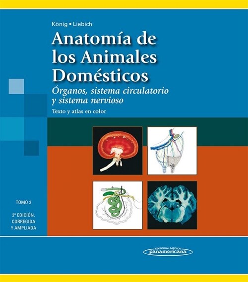 (II) ANATOMIA DE LOS ANIMALES DOMESTICOS (VOL. II): ORGANOS, SISTEMA CIRCULATORIO Y SISTEMA NERVIOSO (Paperback)