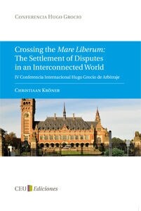 CROSSING THE MARE LIBERUM: THE SETTLEMENT OF DISPUTES IN AN INTERCONNECTED WORLD (Paperback)