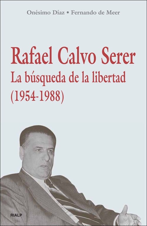 RAFAEL CALVO SERER: LA BUSQUEDA DELA LIBERTAD (1954-1988) (Paperback)