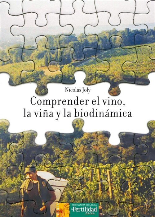 COMPRENDER EL VINO, LA VINA Y LA BIODINAMICA (Paperback)