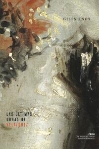 LAS ULTIMAS OBRAS DE VELAZQUEZ (UNA TEORIA DE LA EJECUCION PICTORICA) (Paperback)