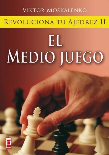 REVOLUCIONA TU AJEDREZ (II): EL EMDIO JUEGO (ESCAQUES) (Paperback)