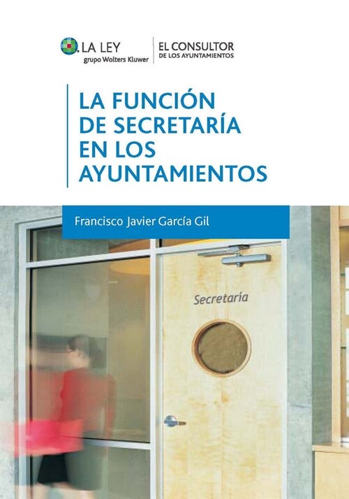 LA FUNCION DE SECRETARIA EN LOS AYUNTAMIENTOS (Paperback)