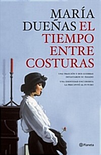 TIEMPO ENTRE COSTURAS, EL (Paperback)