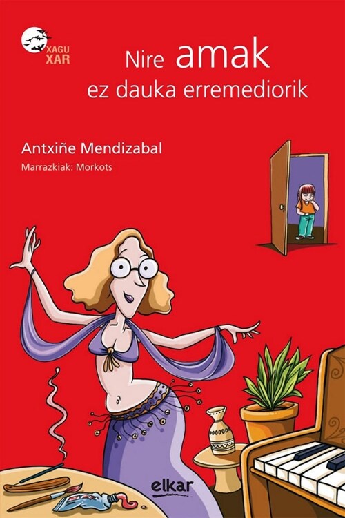 NIRE AMAK EZ DU ERREMEDIORIK (XAGUXAR) (Paperback)