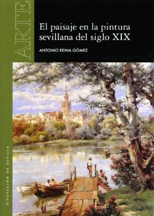 PAISAJE EN LA PINTURA SEVILLA DEL SIGLO XIX (Paperback)