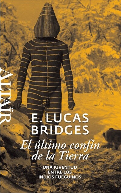 EL ULTIMO CONFIN DE LA TIERRA, UNAJUVENTUD ENTRE LOS INDIOS FUEGUINOS (Paperback)