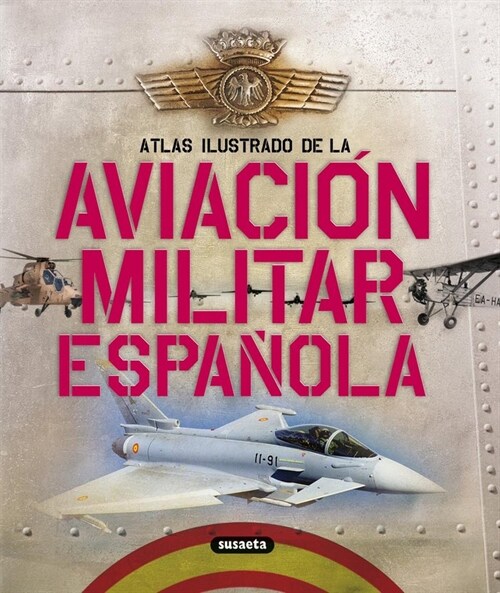AVIACION MILITAR ESPANOLA (ATLAS ILUSTRADO) (Hardcover)