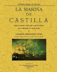 LA MARINA DE CASTILLA DESDE SU ORIGEN Y PUGNA CON LA DE INGLATERRA (Paperback)