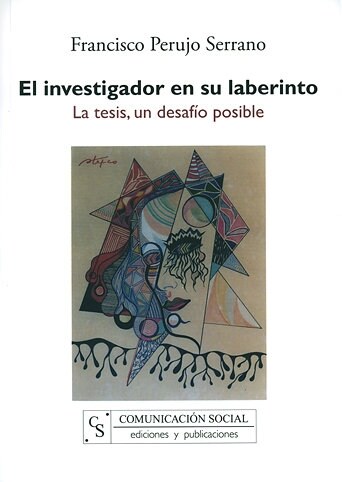 INVESTIGADOR EN SU LABERINTO, EL :LA TESIS, UN DESAFIO POSIBLE (Paperback)