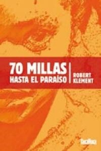 70 MILLAS HASTA EL PARAISO (Paperback)