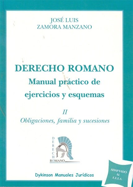 DERECHO ROMANO. MANUAL PRACTICO DEEJERCICIOS Y ESQUEMAS. OBLIGACIONES, FAMILIA Y SUCESIONES (Paperback)
