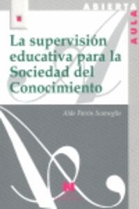 LA SUPERVISION EDUCATIVA PARA LA SOCIEDAD DEL CONOCIMIENTO (Paperback)