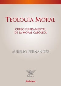 TEOLOGIA MORAL. CURSO FUNDAMENTAL DE LA MORAL CATOLICA (Paperback)