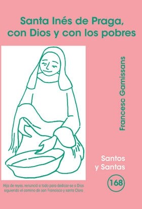 SANTA INES DE PRAGA, CON DIOS Y CON LOS POBRES (Paperback)