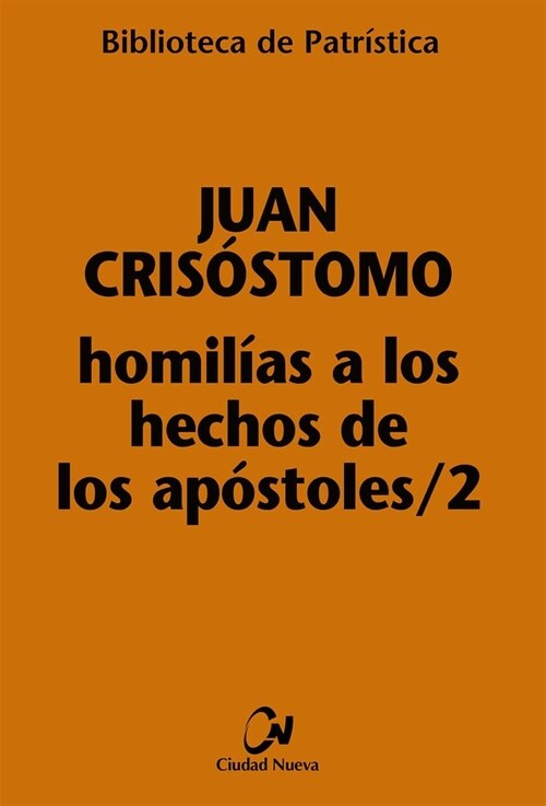 HOMILIAS DE LOS HECHOS DE LOS APOSTOLES TOMO 2 (Paperback)