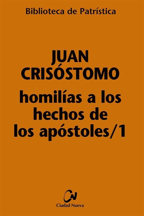 HOMILIAS A LOS HECHOS DE LOS APOSTOLES  TOMO 1 (Paperback)