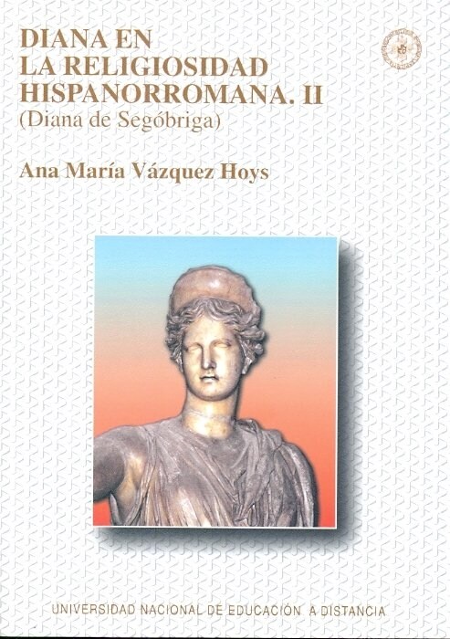 DIANA DE SEGORRIGADIANA EN LA RELIGIOSIDAD HISPANORROMANA TOMO II (Paperback)