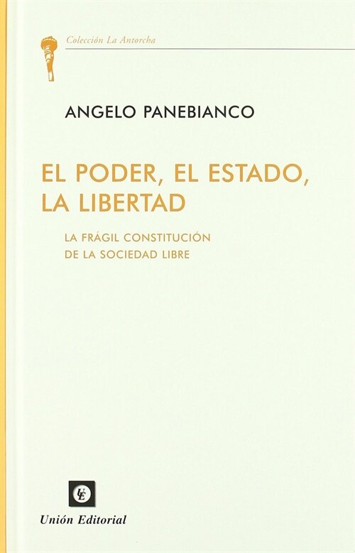 PODER, EL, EL ESTADO LA LIBERTAD :LA FRAGIL CONSTITUCION DE LA SOCIEDAD LIBRE (Paperback)