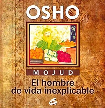 MOJUD - EL HOMBRE DE VIDA INEXPLICABLE (Hardcover)