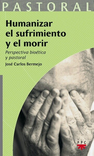 HUMANIZAR EL SUFRIMIENTO Y EL MORIR (Paperback)