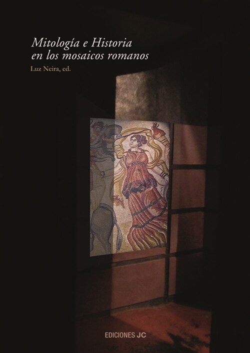 MITOLOGIA E HISTORIA EN LOS MOSAICOS ROMANOS (Paperback)