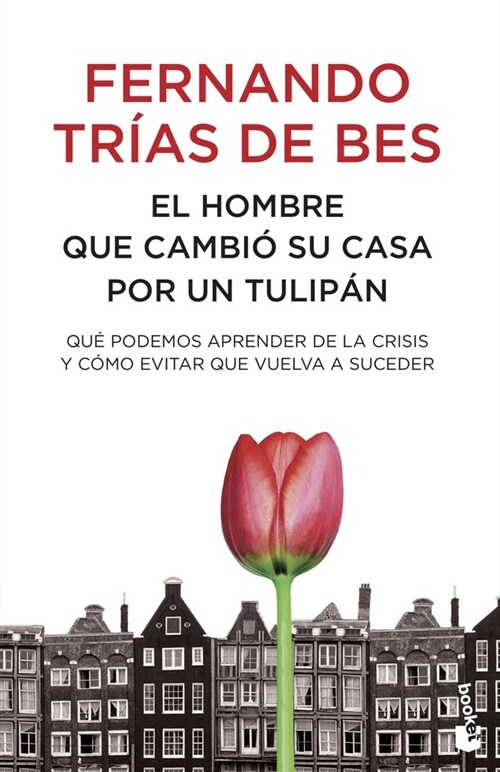 EL HOMBRE QUE CAMBIO SU CASA POR UN TULIPAN (BOOKET) (Paperback)