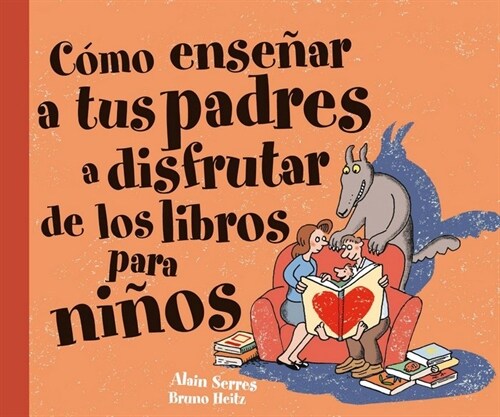 COMO ENSENAR A TUS PADRES A DISFRUTAR DE LOS LIBROS PARA NINOS(+6 ANOS) (Paperback)