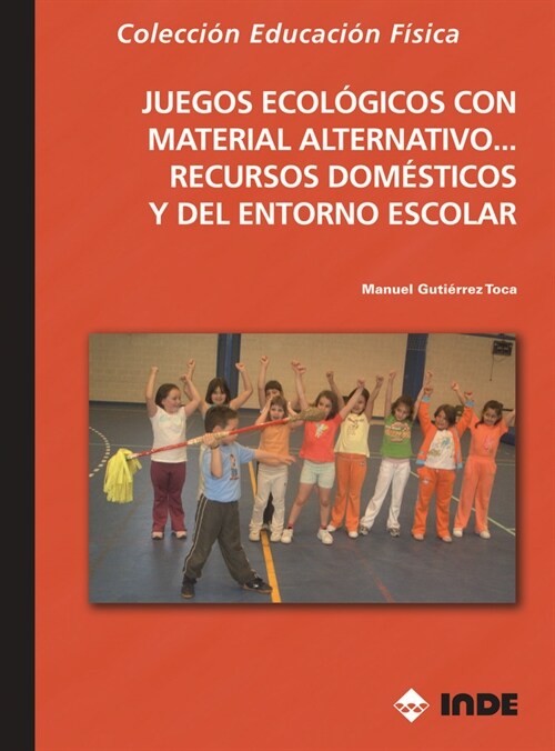 JUEGOS ECOLOGICOS CON MATERIAL ALTERNATIVO (Paperback)