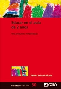 EDUCAR EN EL AULA DE 2 ANOS. UNA PROPUESTA METODOLOGICA (Paperback)