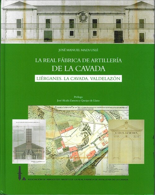 LA REAL FABRICA DE ARTILLERIA DE LA CAVADA: LIERGANES, LA CAVADA, VALDELAZON (Hardcover)