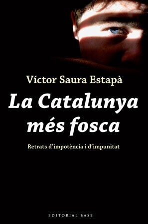 CATALUNYA MES FOSCA RETRATS DIMPOTENCIA I DIMPUNITAT (Paperback)