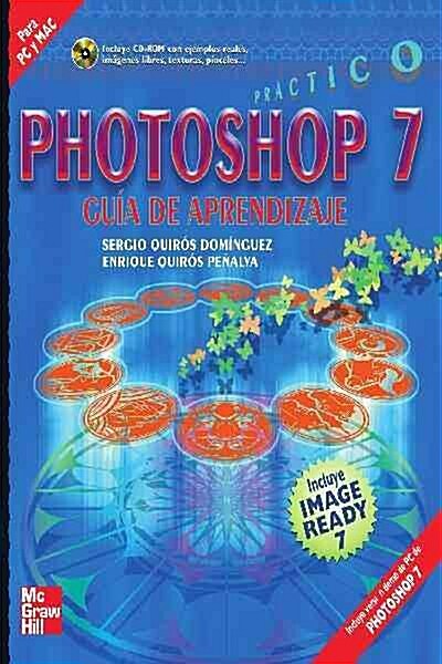 EBOOK-PHOTOSHOP 7 PRACTICO. GUIA DE APRENDIZAJE (Digital (on physical carrier))