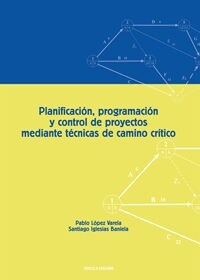 PLANIFICACION PROGRAMACION CONTROLDE PROYECTOS MEDIANTE TECNICAS DE CAMINO CRITICO (Paperback)
