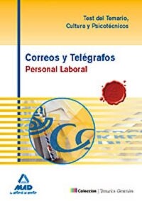 CORREOS Y TELEGRAFOS. PERSONAL LABORAL. TEST DEL TEMARIO, CULTURA Y PSICOTECNICOS. (Book)